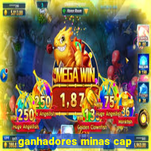 ganhadores minas cap